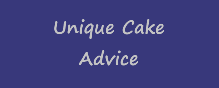 Unique Cake Advice